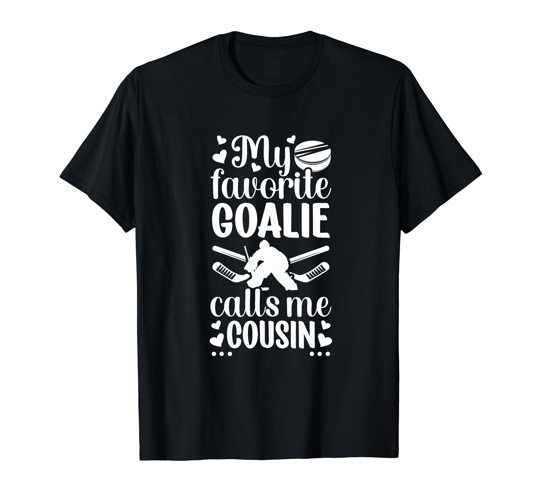 My Favorite Hockey Goalie Cousin Hockey T-Shirt - Graphic Print for Adults