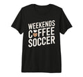 Weekends Coffee And Soccer Mom Life T-Shirt - Trendy Graphic Unisex