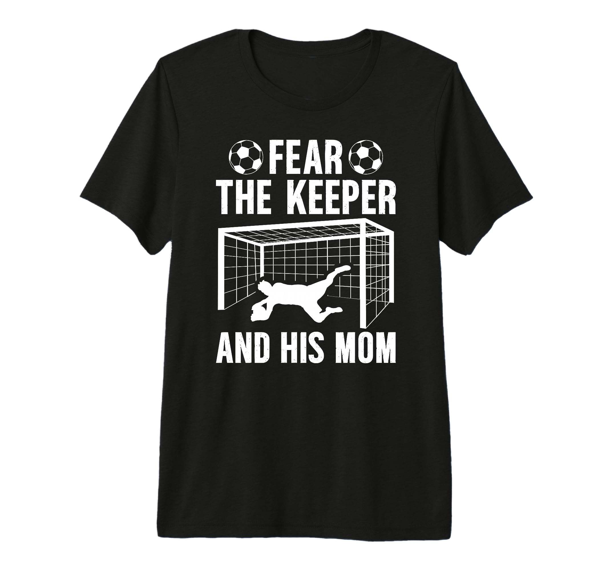 Fear Soccer Keeper Mom Soccer Goalie T-Shirt - Streetwear Style for Adults
