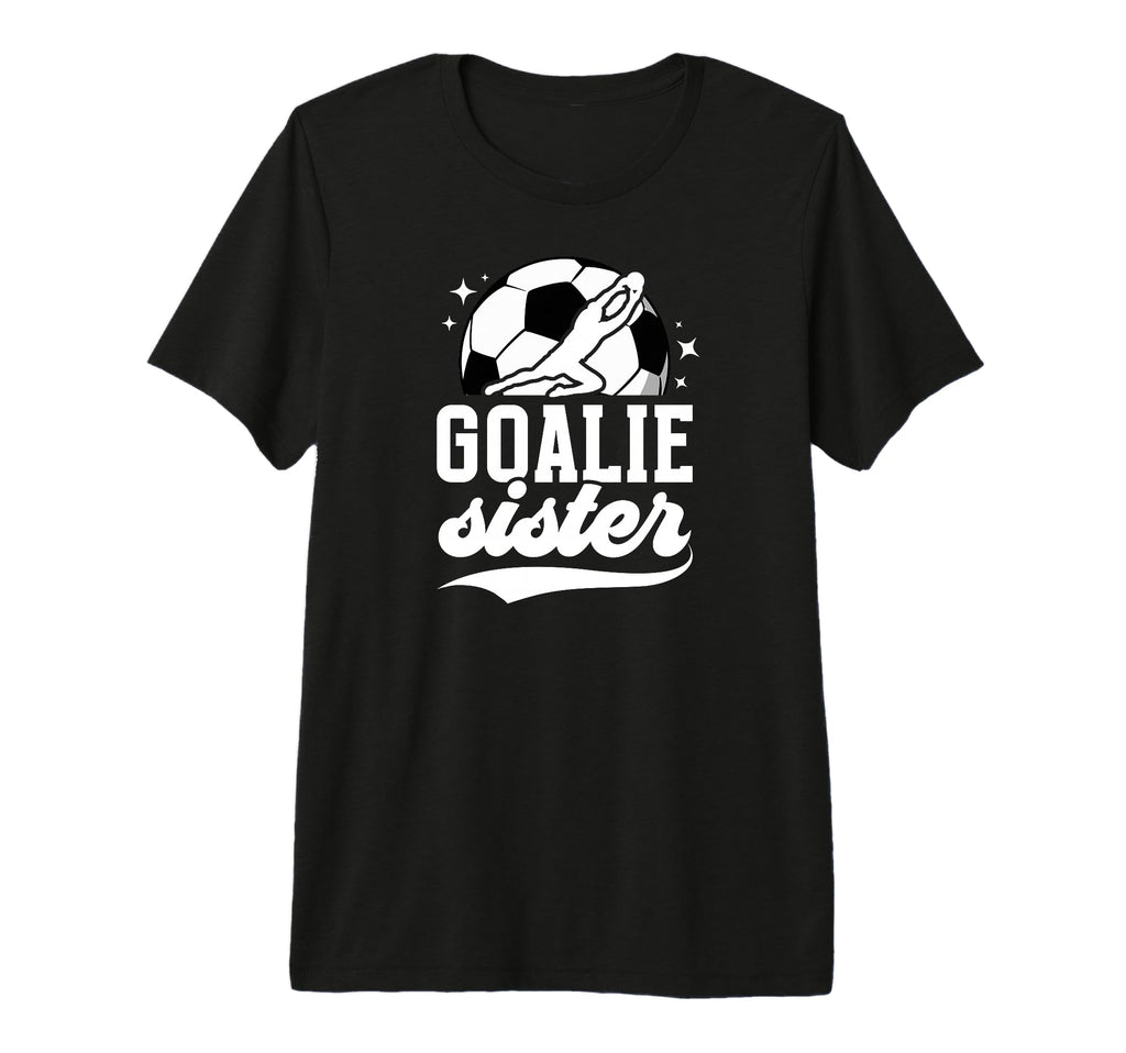 Soccer Goalie Sister Soccer T-Shirt - Novelty Apparel for Adults