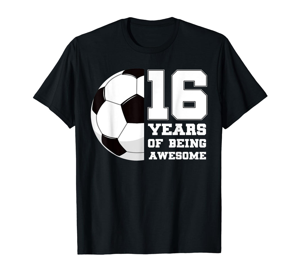 16 Years Being Awesome Soccer 16Th Bday T-Shirt - Unique Graphic Men Women
