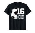 16 Years Being Awesome Soccer 16Th Bday T-Shirt - Unique Graphic Men Women