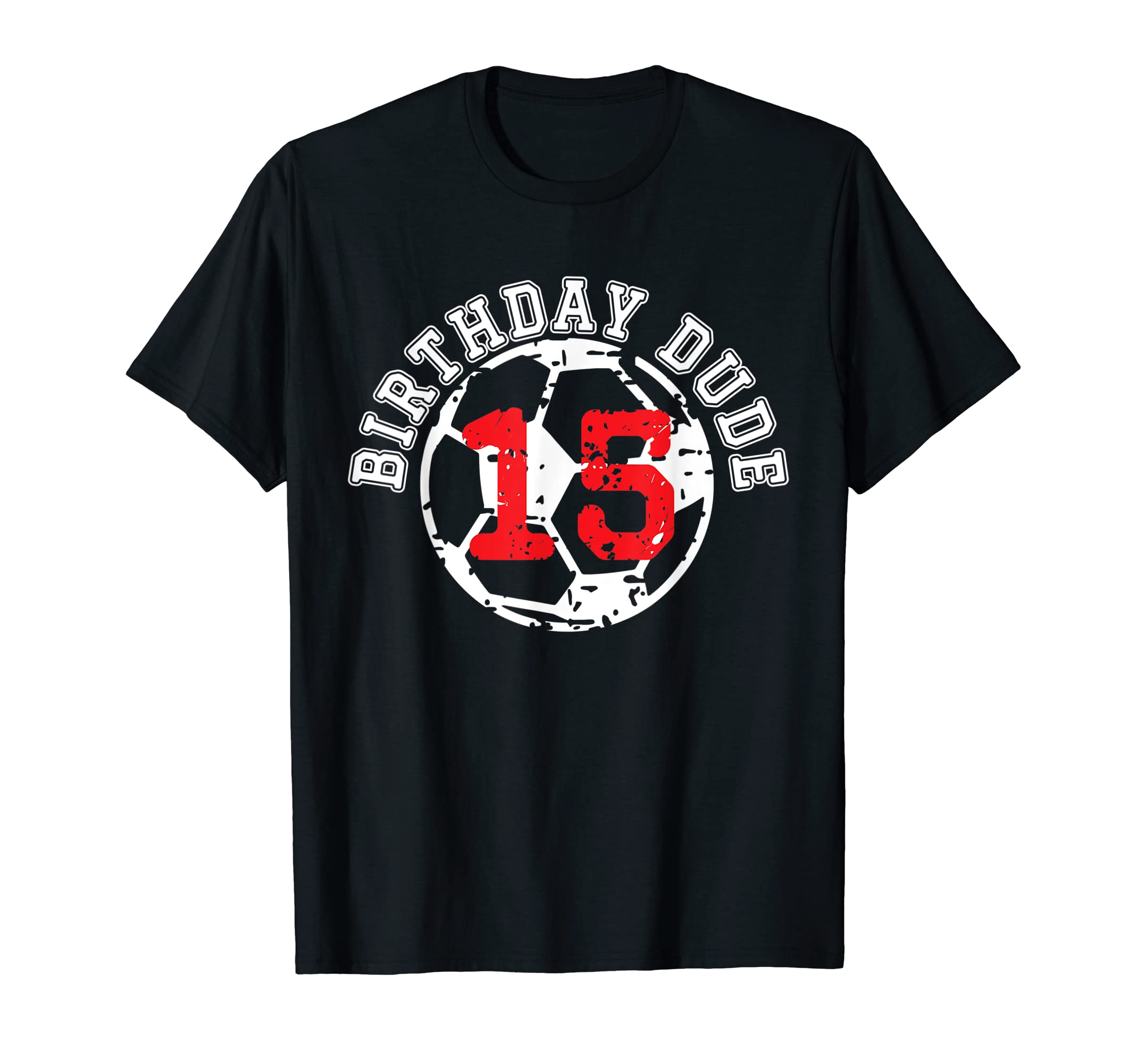 15 Year Old 15Th Birthday Dude Soccer Bday T-Shirt - Unique Graphic Unisex