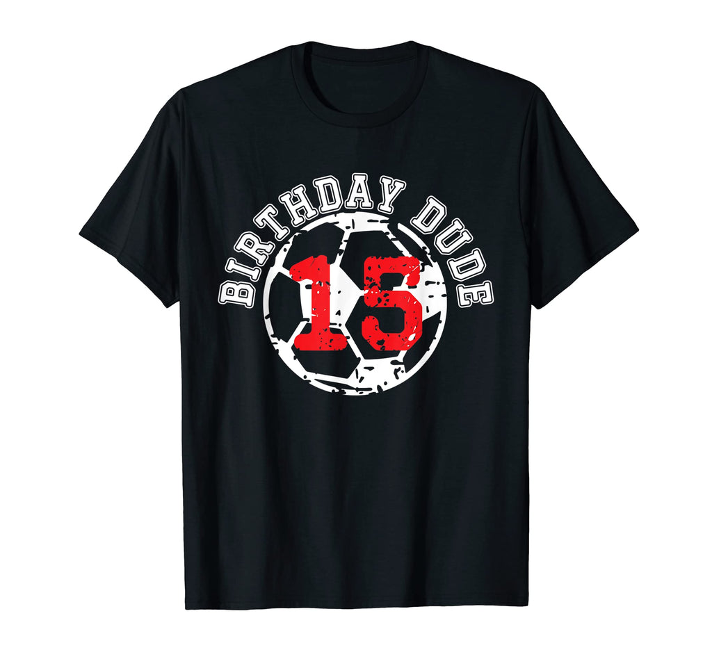 15 Year Old 15Th Birthday Dude Soccer T-Shirt - Custom Art Print Men Women