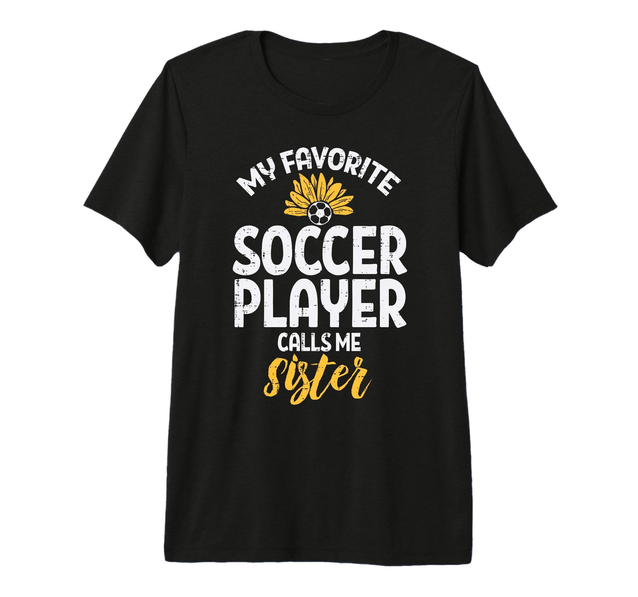 My Favorite Soccer Player Sister T-Shirt - Custom Art Print Unisex