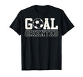 Goal Oriented Soccer Ball T-Shirt - Fun Novelty Design Unisex