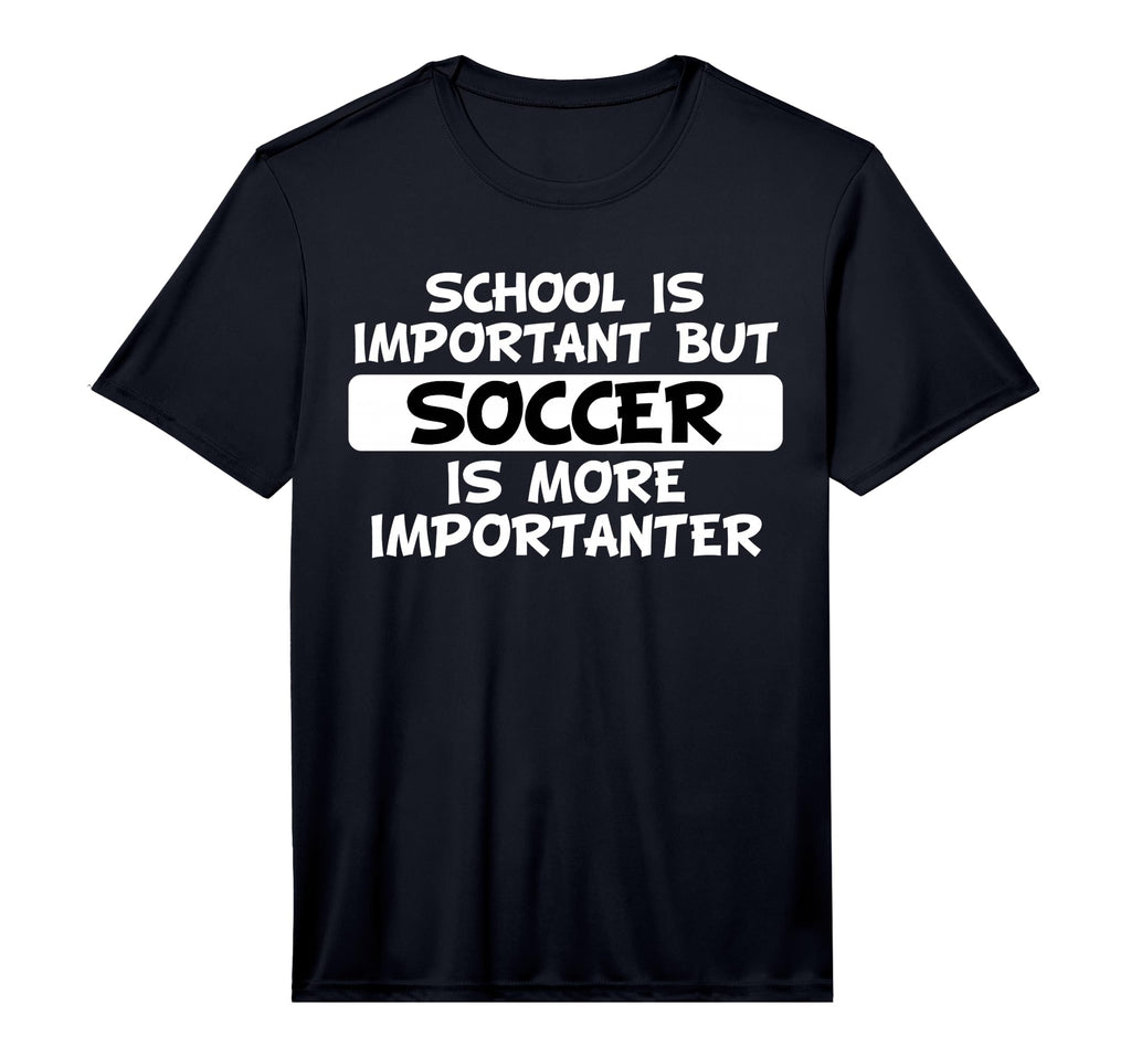 School Is Important But Soccer Is T-Shirt - Casual Everyday Wear Men Women