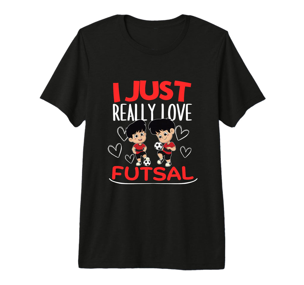 Futsal Player I Just Really Love Futsal T-Shirt - Custom Art Print Unisex