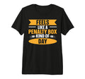 Feels Like Penalty Box Kind Day Tri T-Shirt - Custom Art Print for Adults
