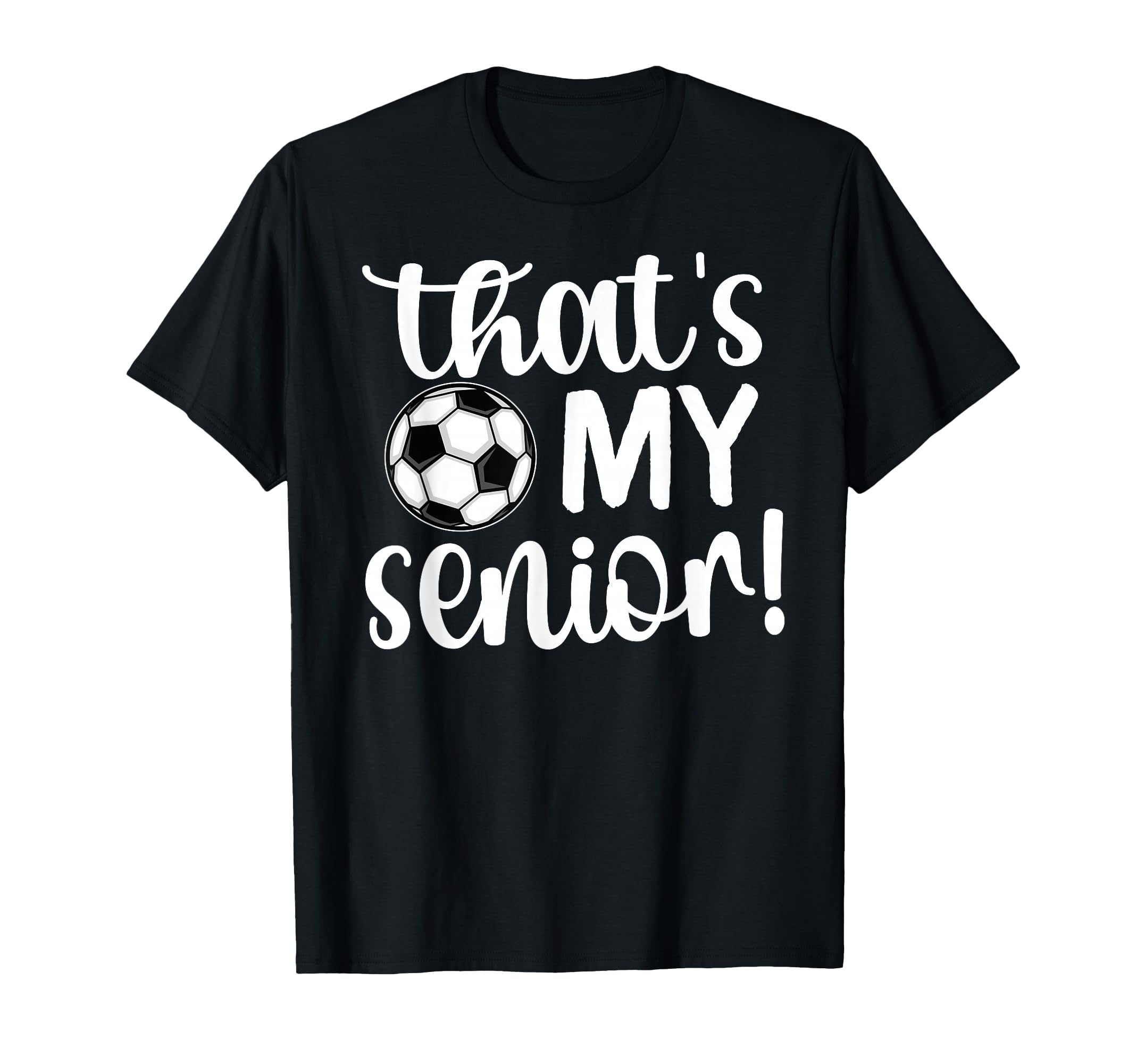 Thats My Senior Soccer Senior Mom Senior T-Shirt - Custom Art Print Unisex