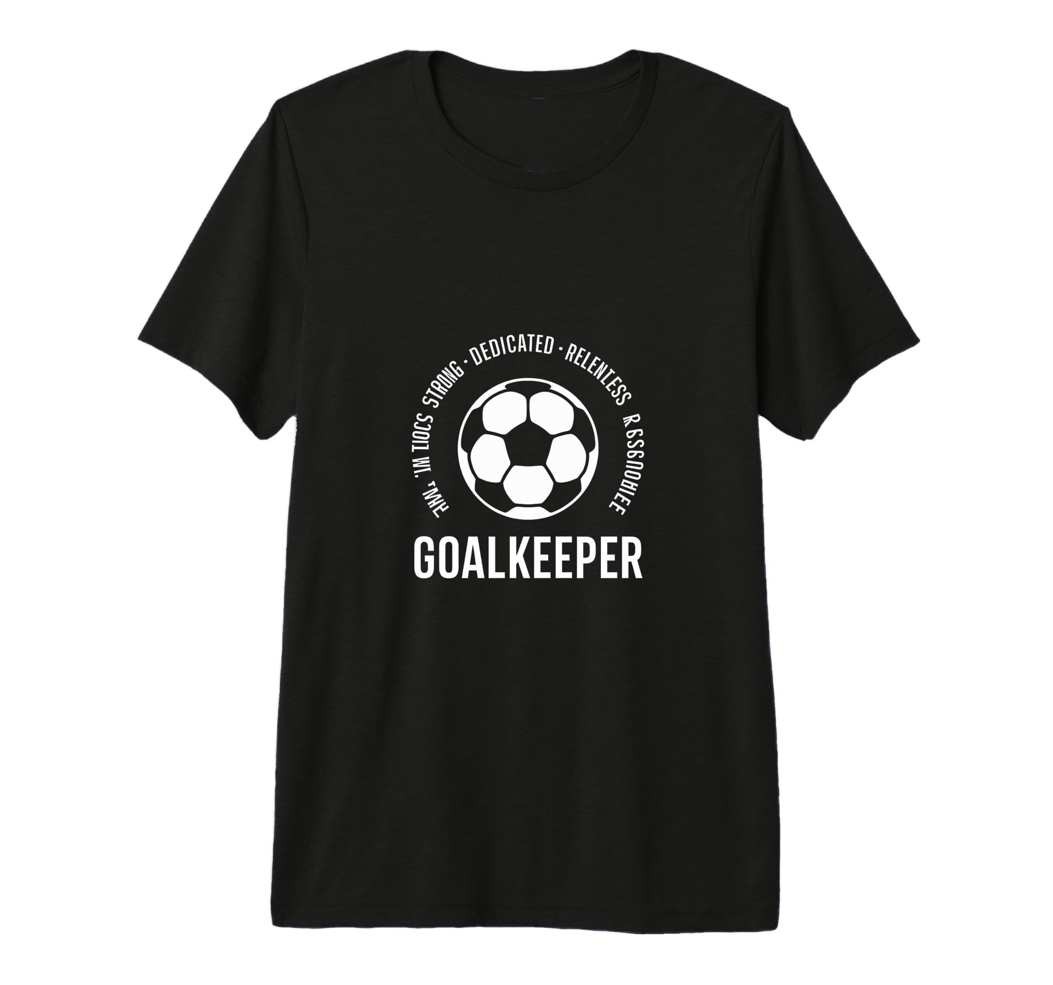 I Am Goalkeeper Football Soccer Goalie T-Shirt - Trendy Graphic for Adults
