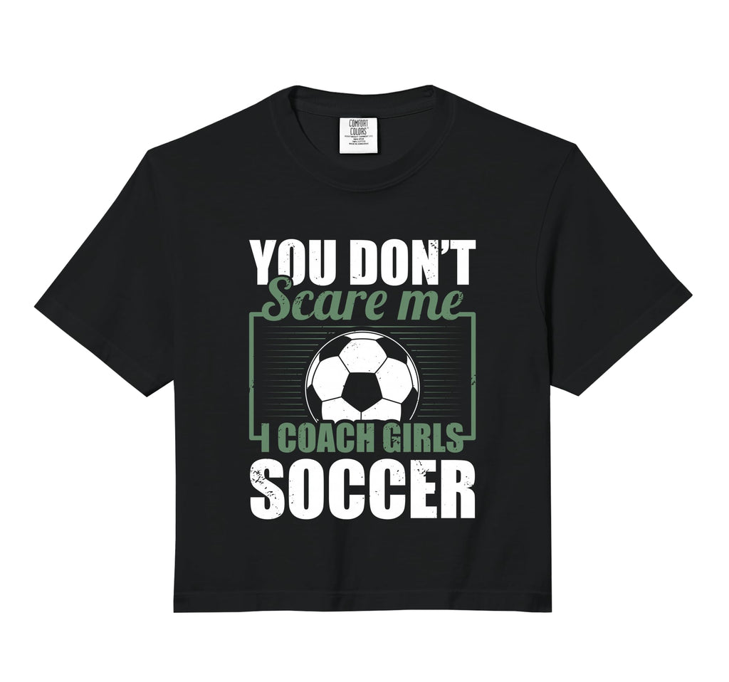 You Dont Scare Me I Coach Soccer Sweatshirt - Streetwear Style Men Women