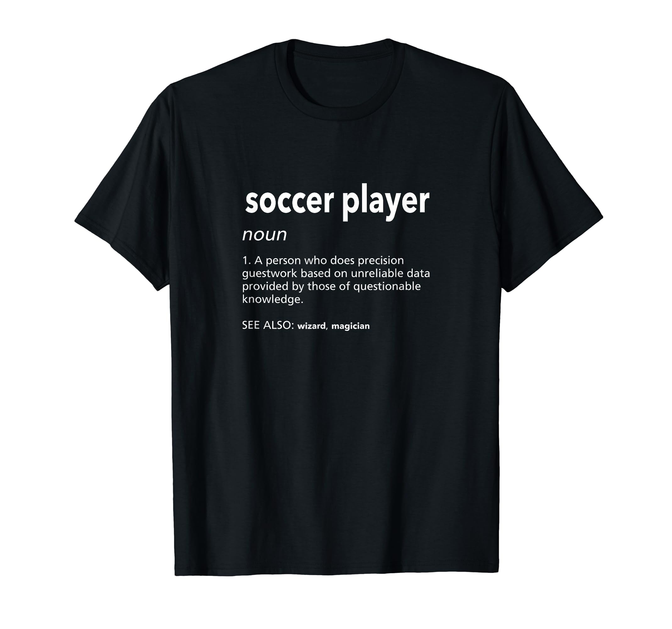 Soccer Player Definition Funny Soccer Game T-Shirt - Graphic Print Unisex