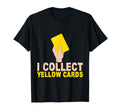 I Collect Yellow Cards T-Shirt - Streetwear Style Unisex