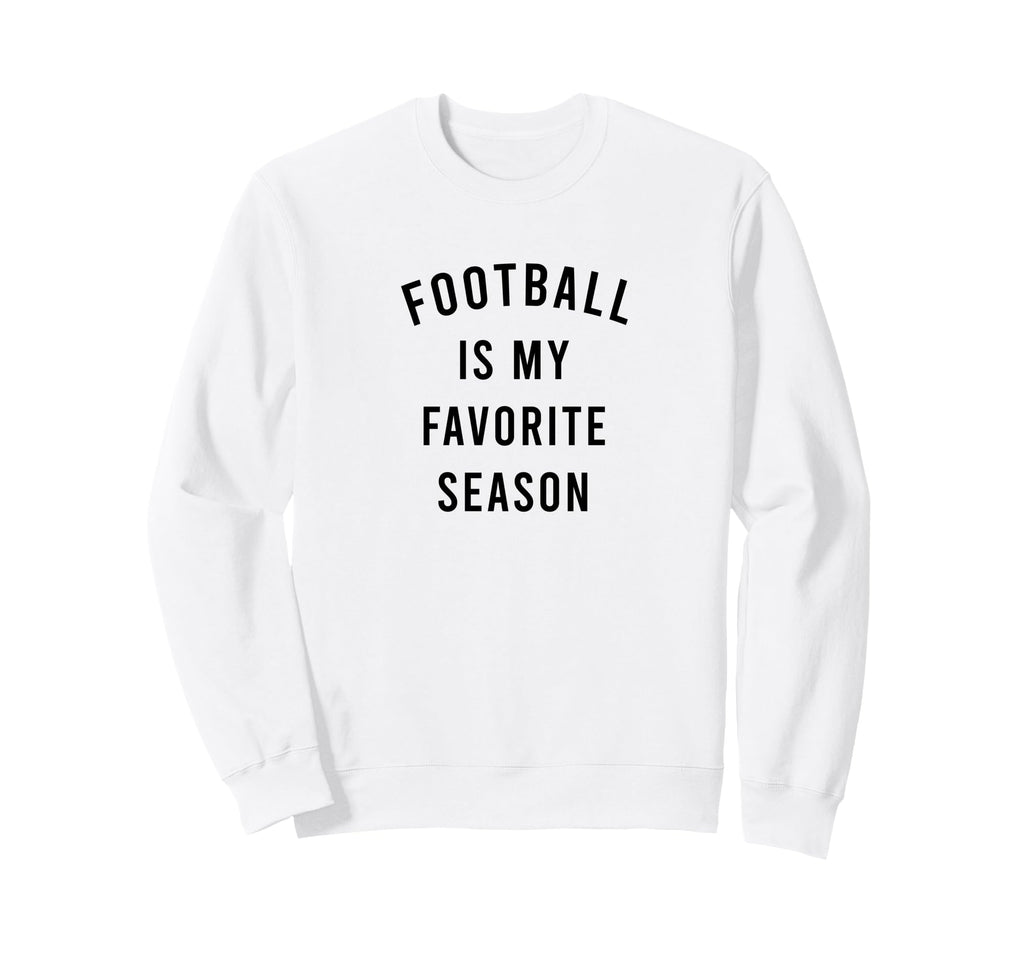 Football Is My Favorite Season Sweatshirt - Casual Everyday Wear Men Women