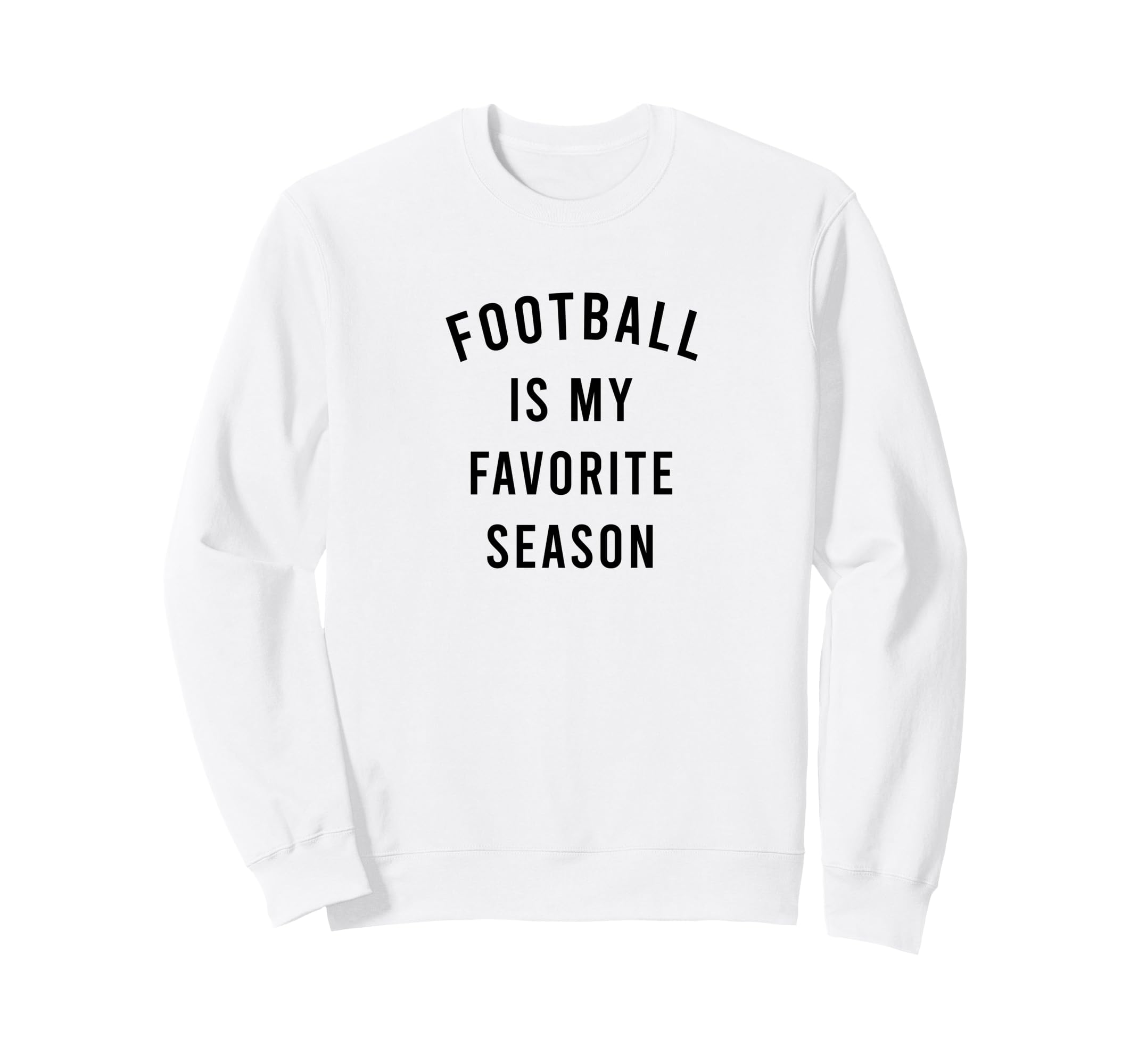 Football Is My Favorite Season Sweatshirt - Casual Everyday Wear Men Women