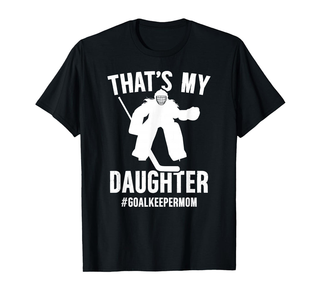 Proud Hockey Goalkeeper Mom Ice Hockey T-Shirt - Novelty Apparel Unisex