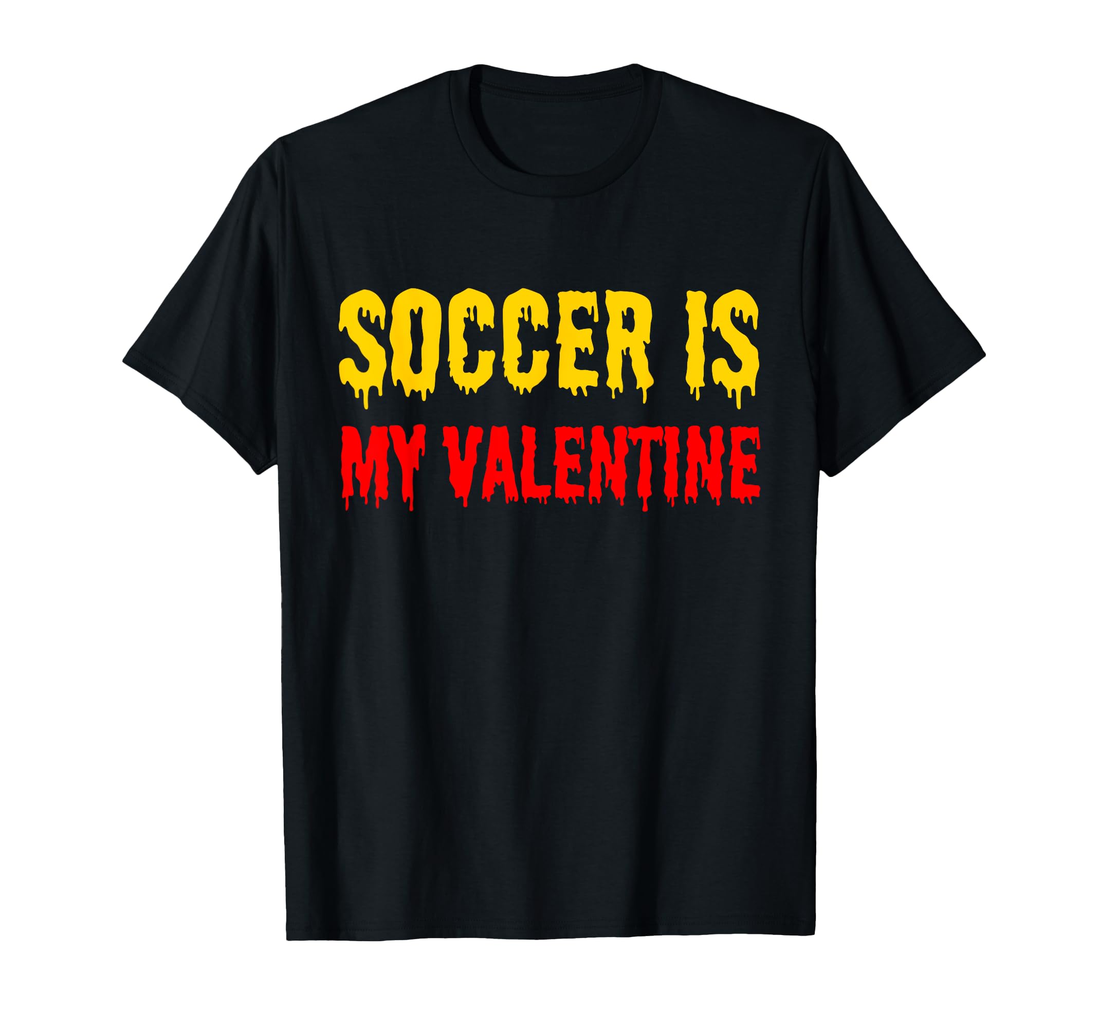 Soccer Is My Valentine Funny Soccer T-Shirt - Custom Art Print Men Women