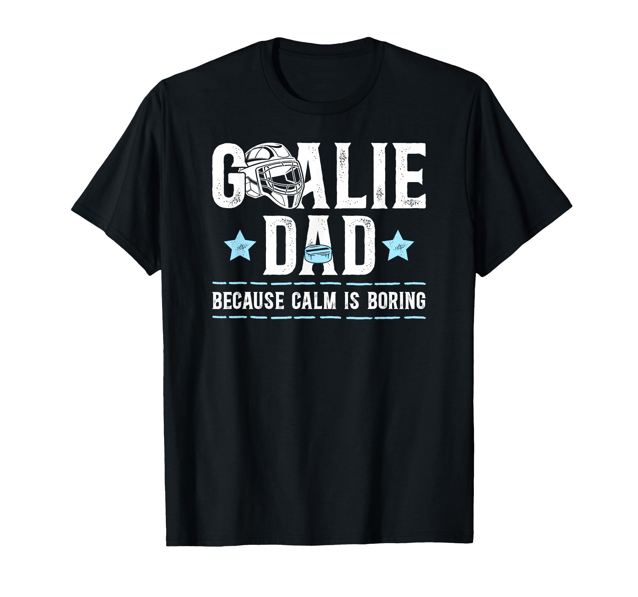 Funny Hockey Goalie Dad Ice T-Shirt - Casual Everyday Wear Men Women