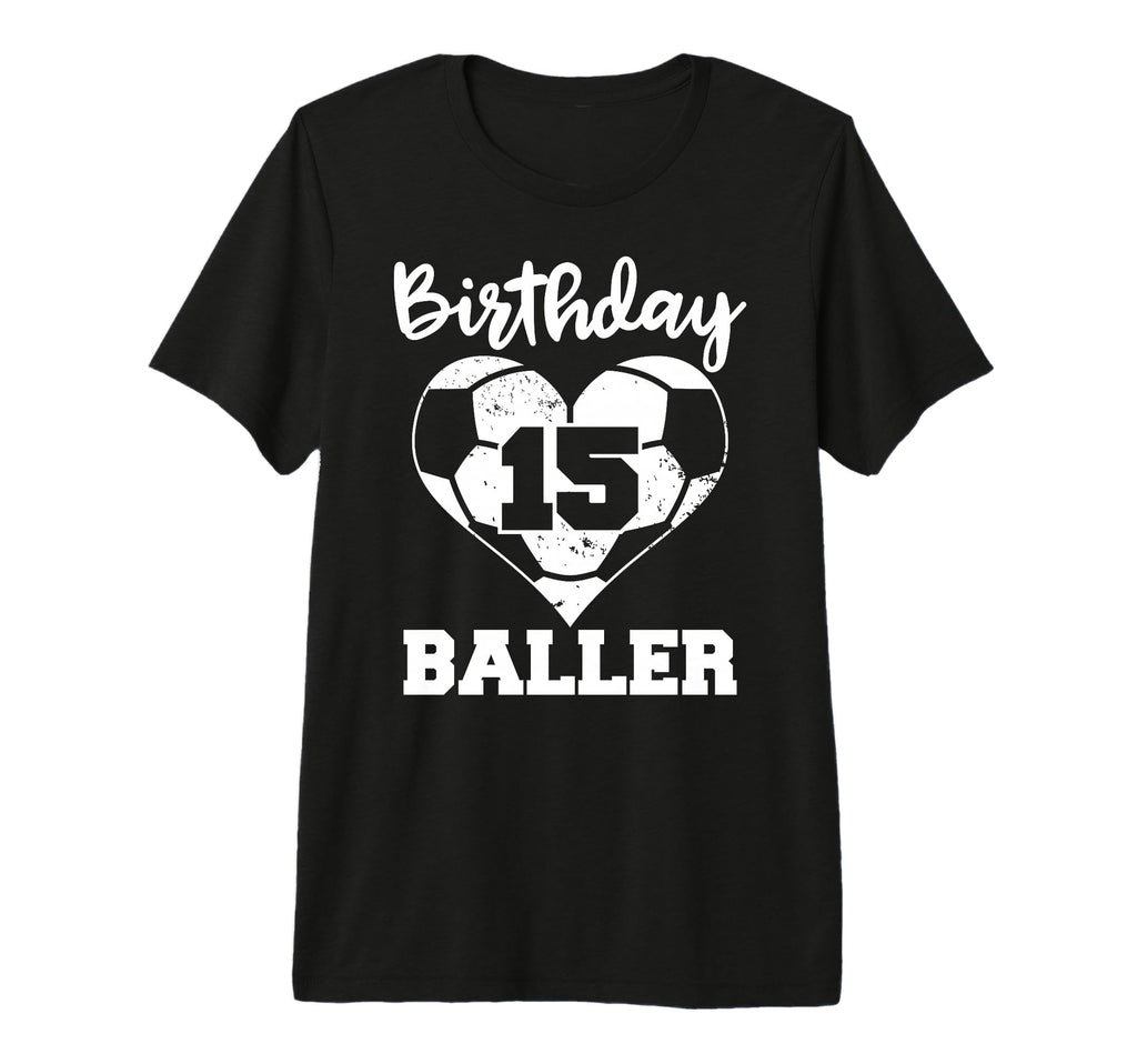 15Th Birthday Baller Funny 15 Year T-Shirt - Fun Novelty Design Men Women