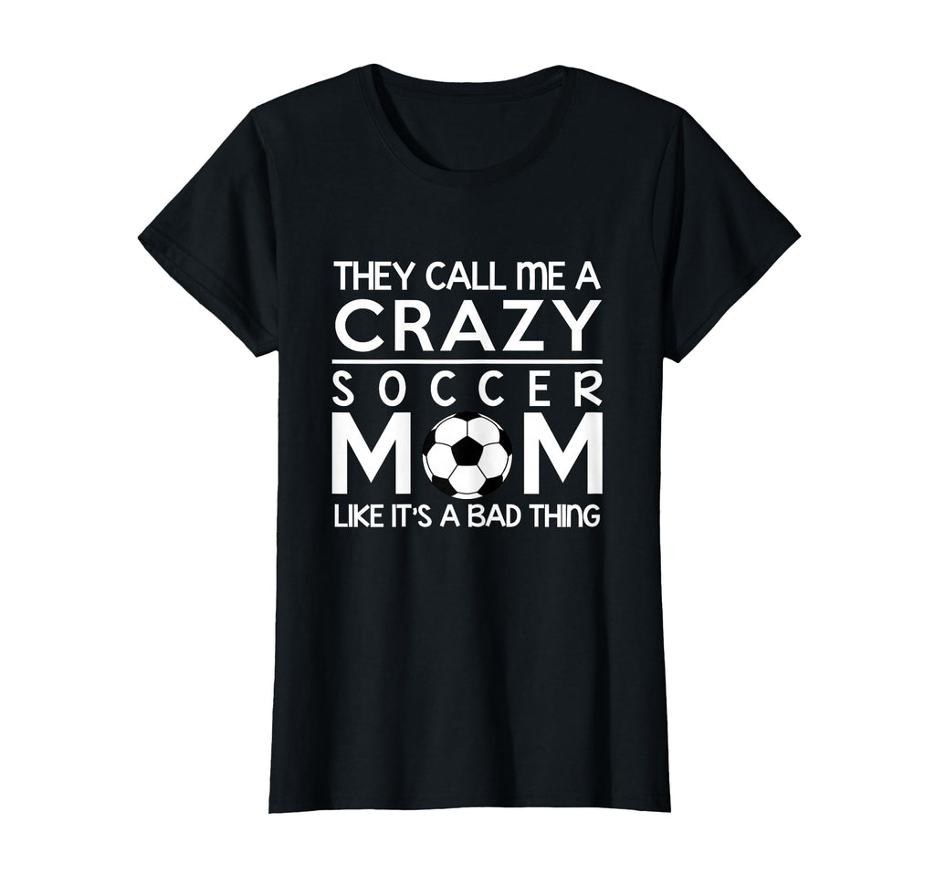 Soccer Crazy Soccer Proud Mom T-Shirt - Aesthetic Graphic Unisex