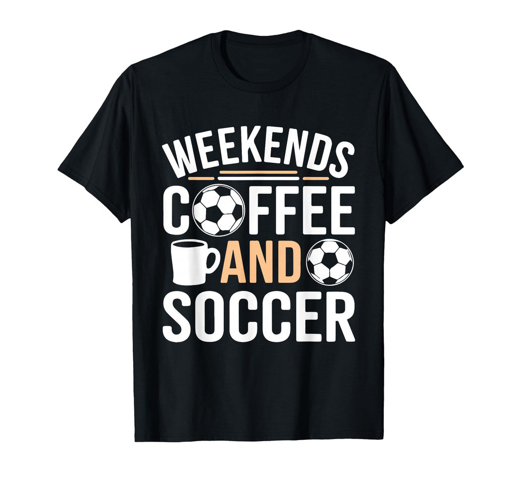 Weekends Coffee And Soccer Mom Life Sayings T-Shirt - Graphic Print Unisex