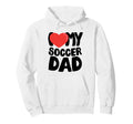 I Love My Soccer Dad Hoodie - Custom Art Print for Adults