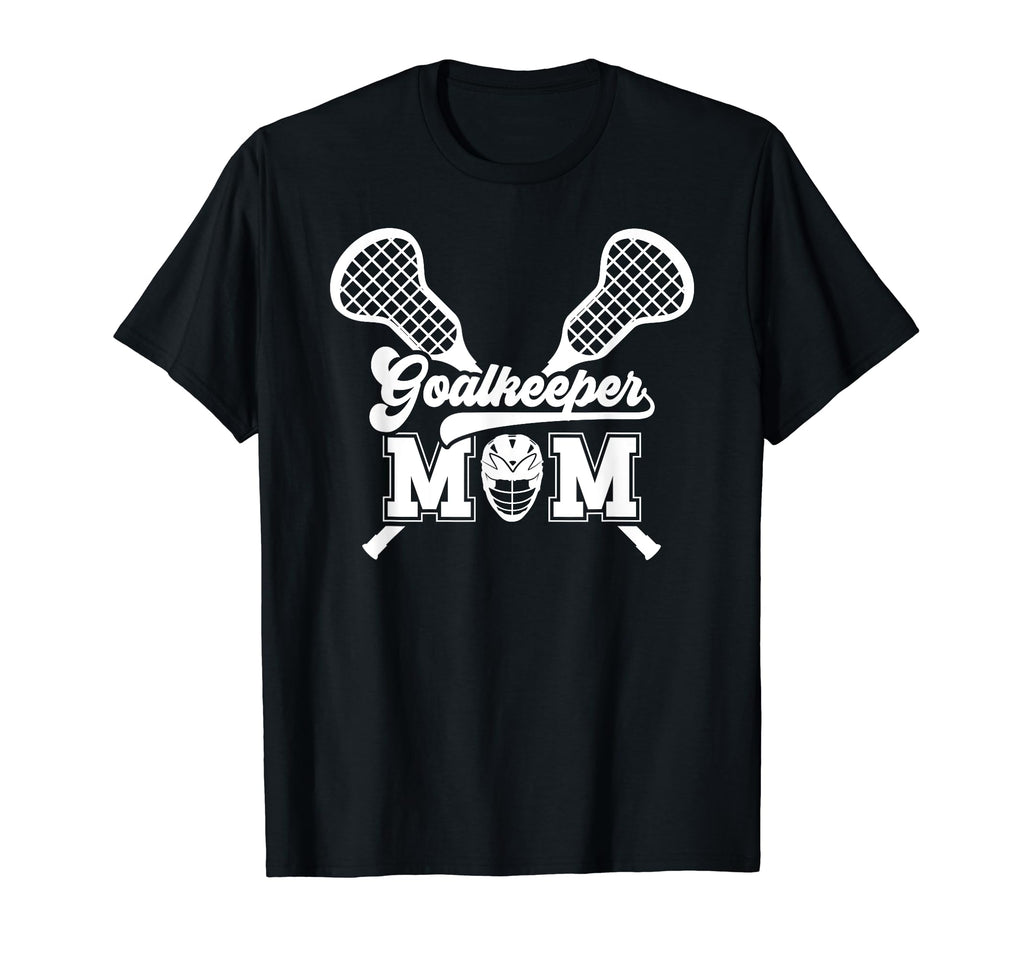 Lacrosse Goalkeeper Mom Lacrosse T-Shirt - Casual Everyday Wear Unisex