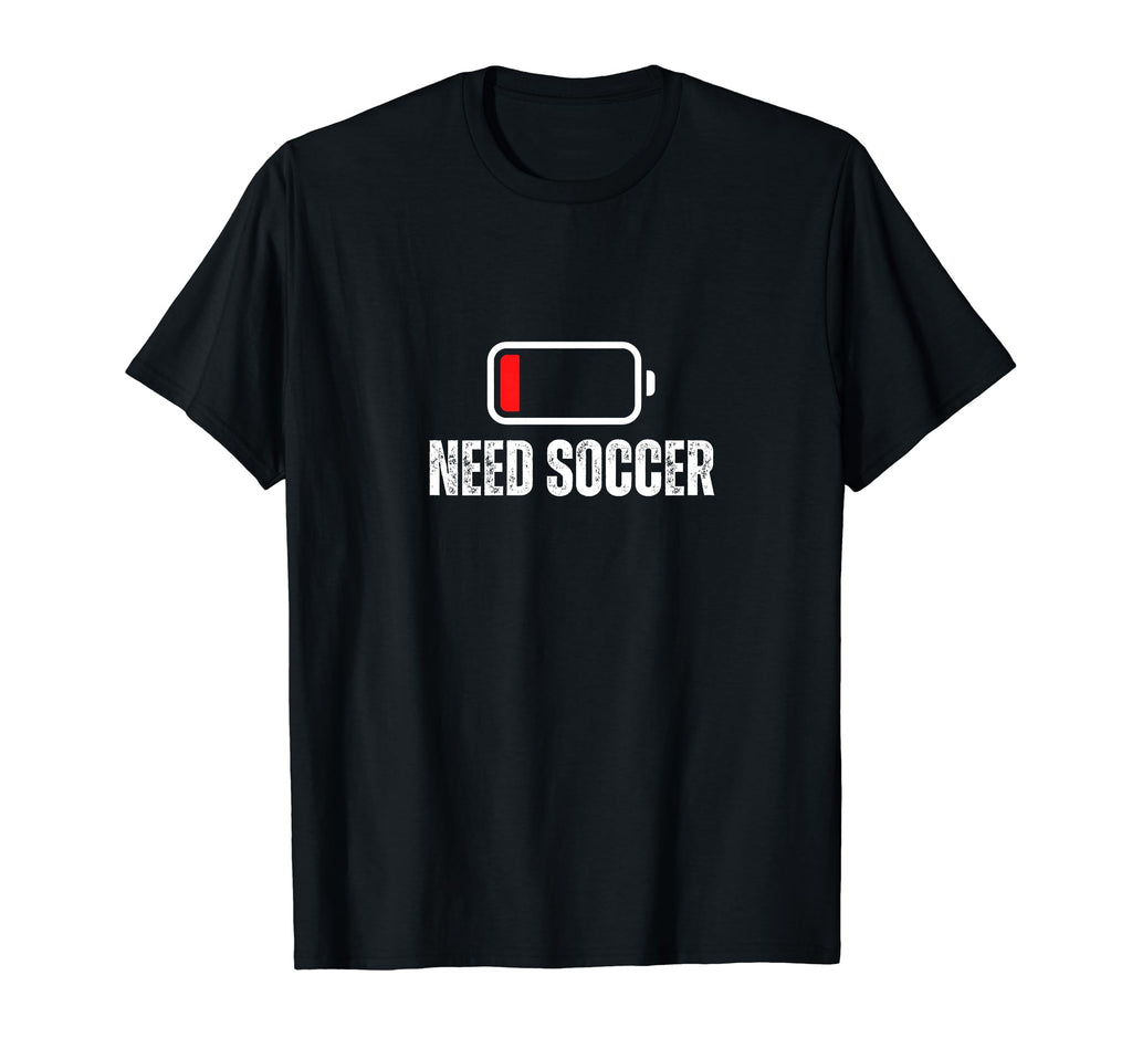 Need Soccer Low Battery Funny Soccer T-Shirt - Novelty Apparel for Adults