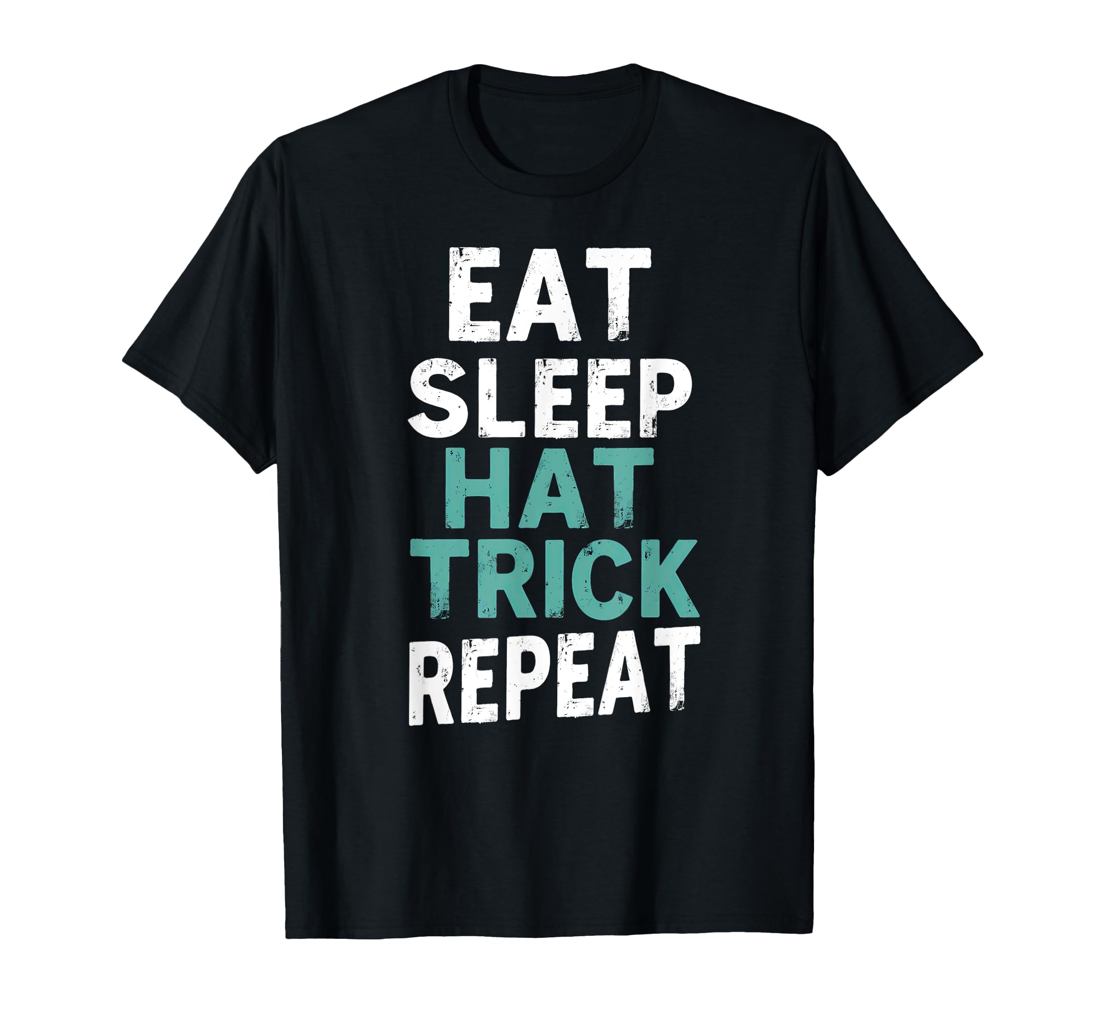 Soccer Eat Sleep Hat Trick Repeat T-Shirt - Casual Everyday Wear Unisex