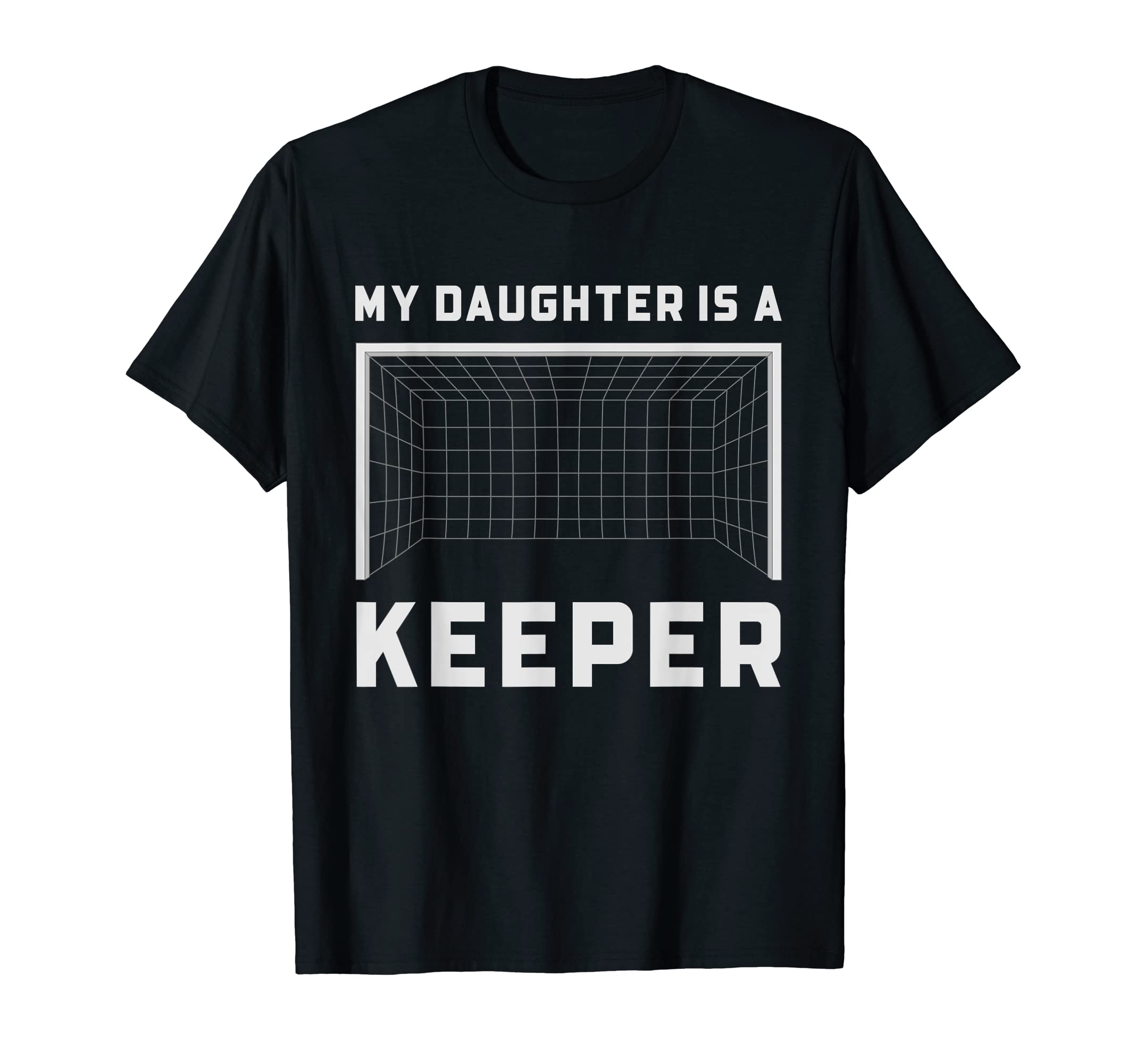 My Daughter Is Keeper Soccer Goalie T-Shirt - Custom Art Print Men Women