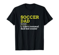 Soccer Dad Like Normal Dad But Cooler T-Shirt - Streetwear Style Men Women