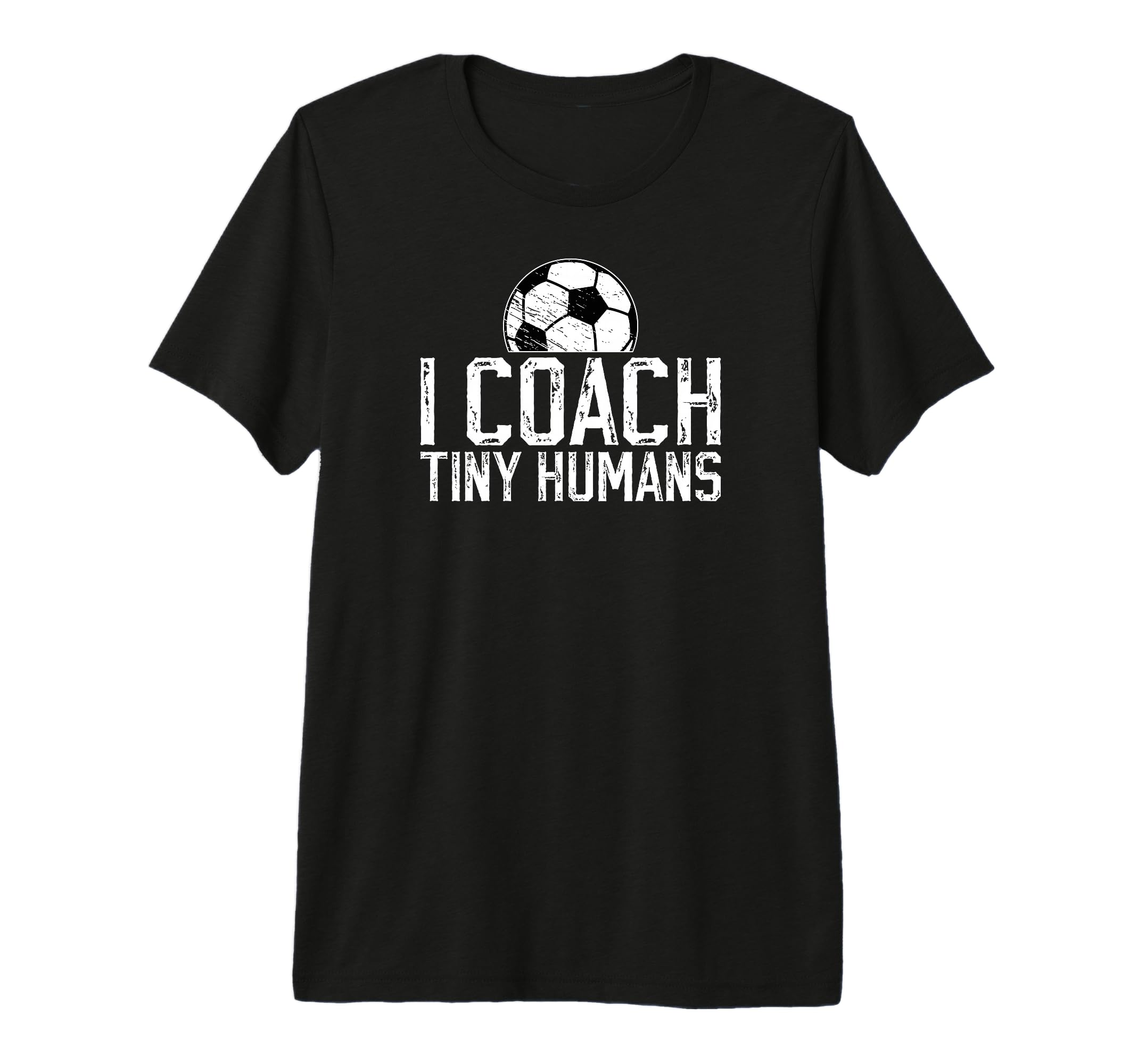 I Coach Tiny Humans Soccer Coach T-Shirt - Novelty Apparel Men Women