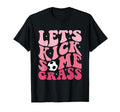 Funny Soccer Mom Fan Lets Kick Some T-Shirt - Fun Novelty Design Men Women