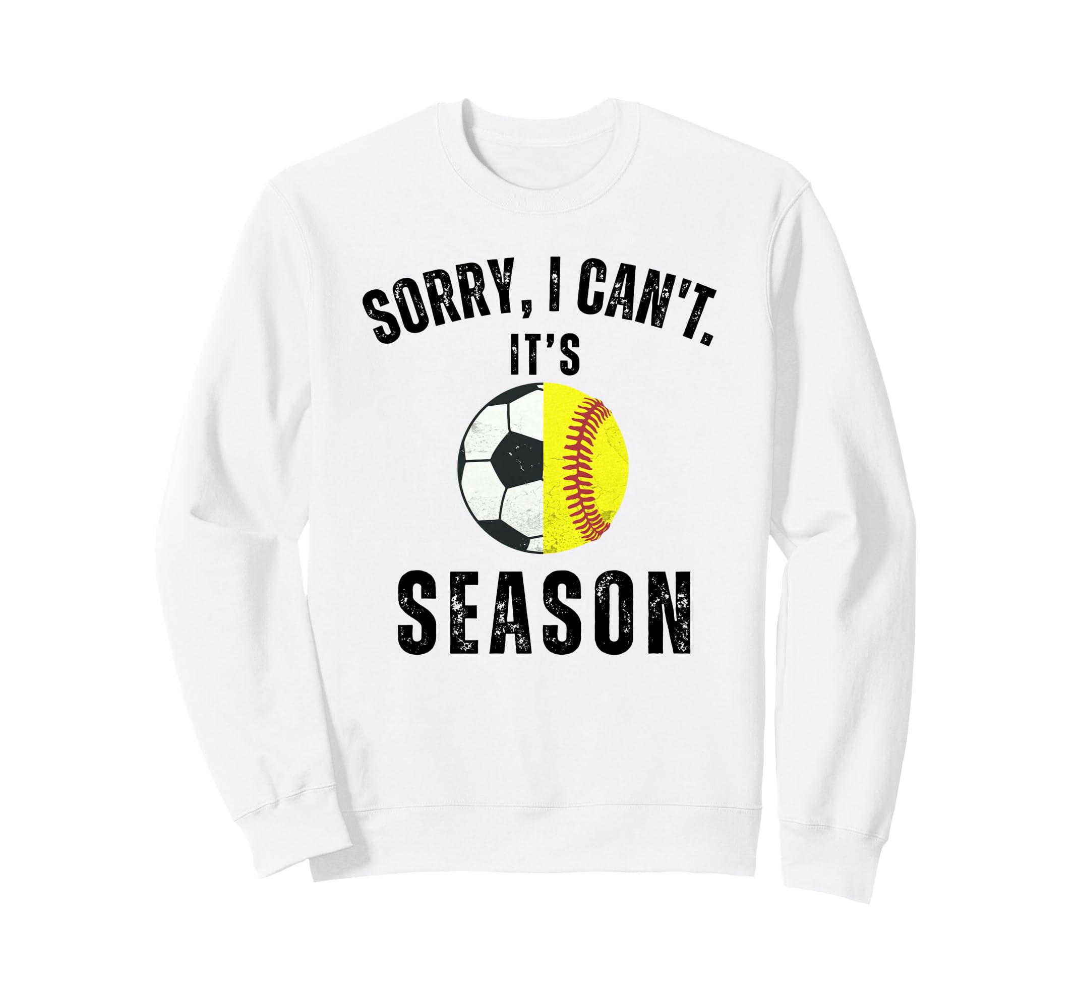 Sorry I Cant Its Soccer And Softball Sweatshirt - Trendy Graphic Unisex