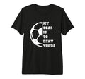 My Goal Is To Deny Yours European T-Shirt - Fun Novelty Design Unisex