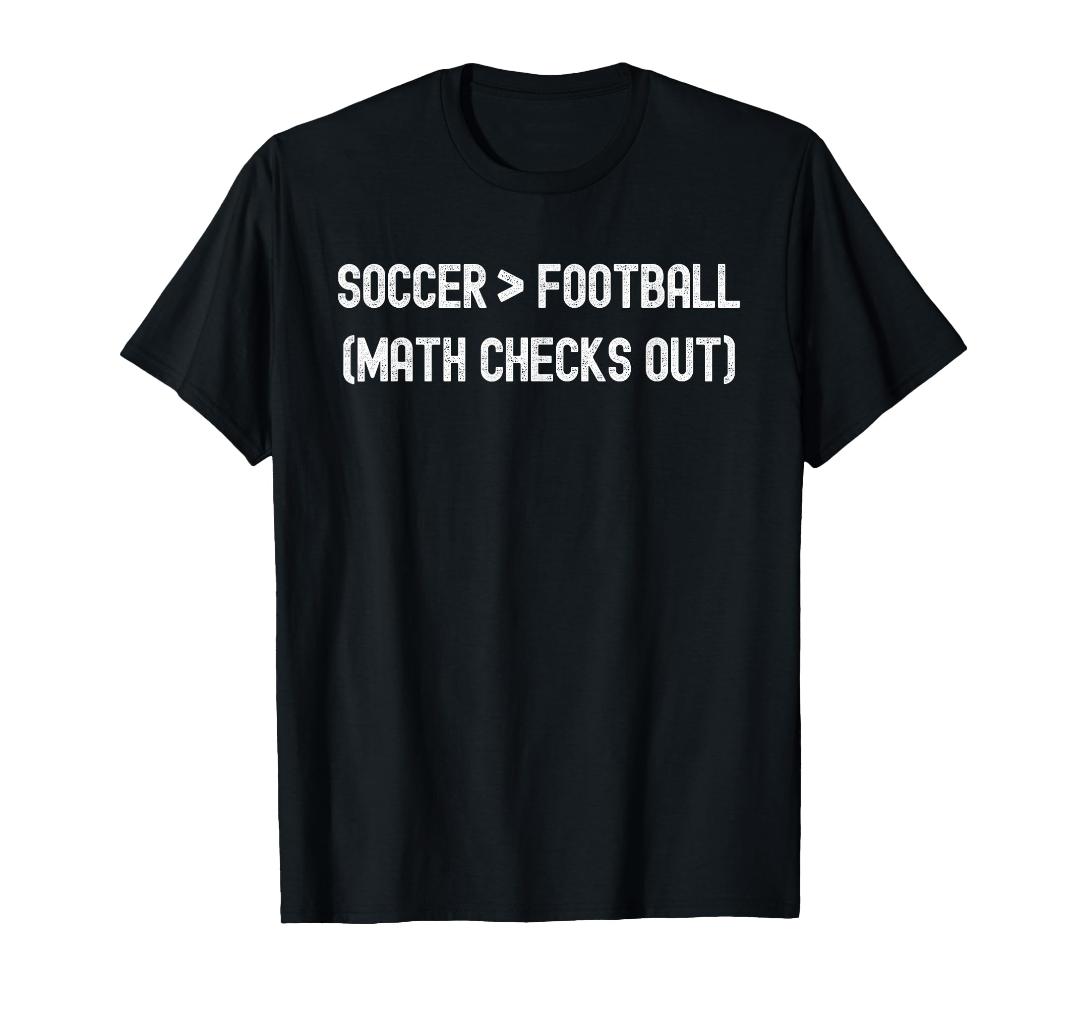 Soccer Greater Than Football Funny Math T-Shirt - Aesthetic Graphic Unisex