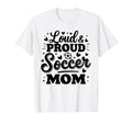 Loud Proud Soccer Mom Mama Squad T-Shirt - Fun Novelty Design for Adults