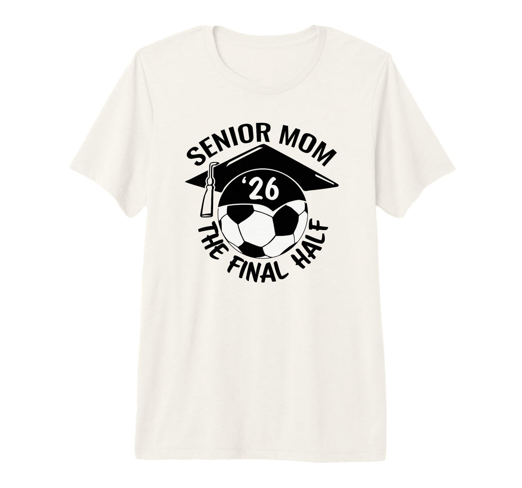 Soccer Senior Mom 2026 Final Hal T-Shirt - Aesthetic Graphic for Adults