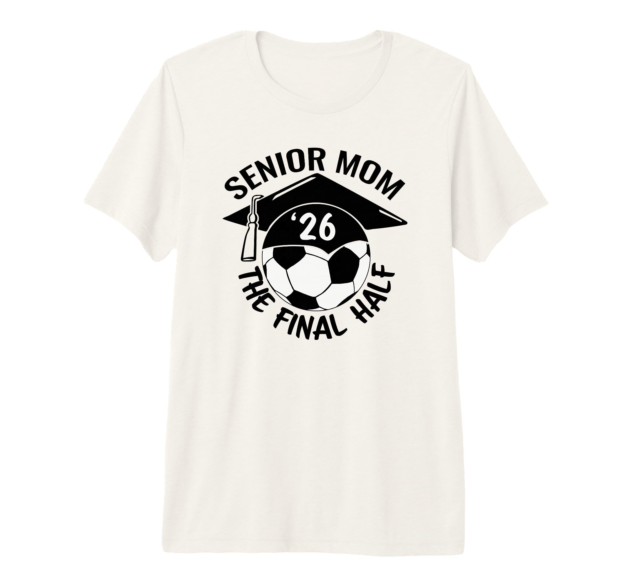 Soccer Senior Mom 2026 Final Hal T-Shirt - Aesthetic Graphic for Adults
