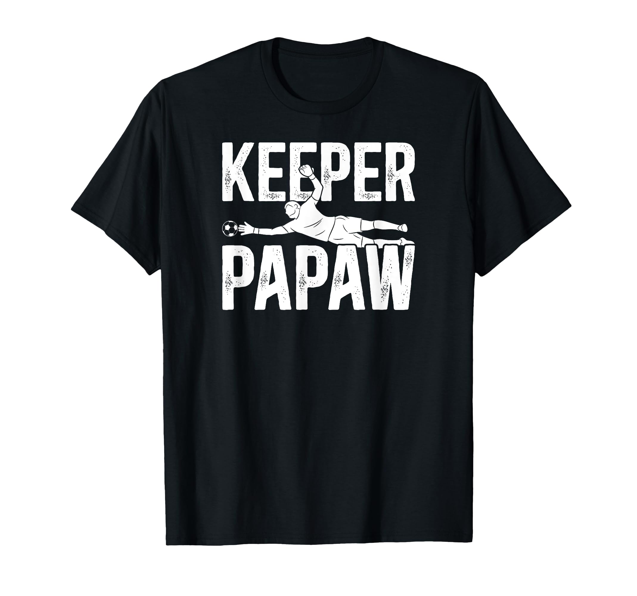 Soccer Keeper Papaw Soccer Goalie T-Shirt - Casual Everyday Wear Unisex