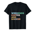 Weekends Coffee Soccer Funny Sayings T-Shirt - Custom Art Print for Adults