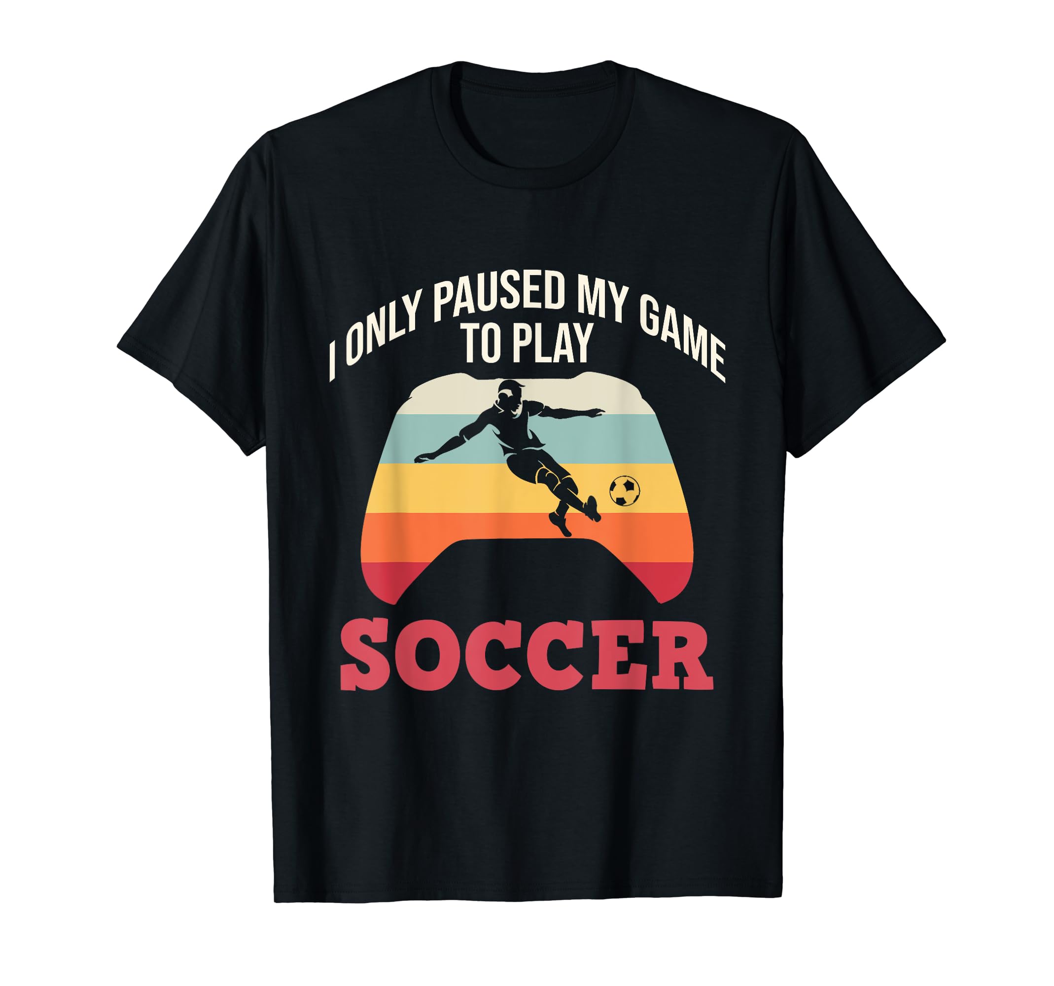 Paused Game To Play Soccer Sports T-Shirt - Novelty Apparel for Adults