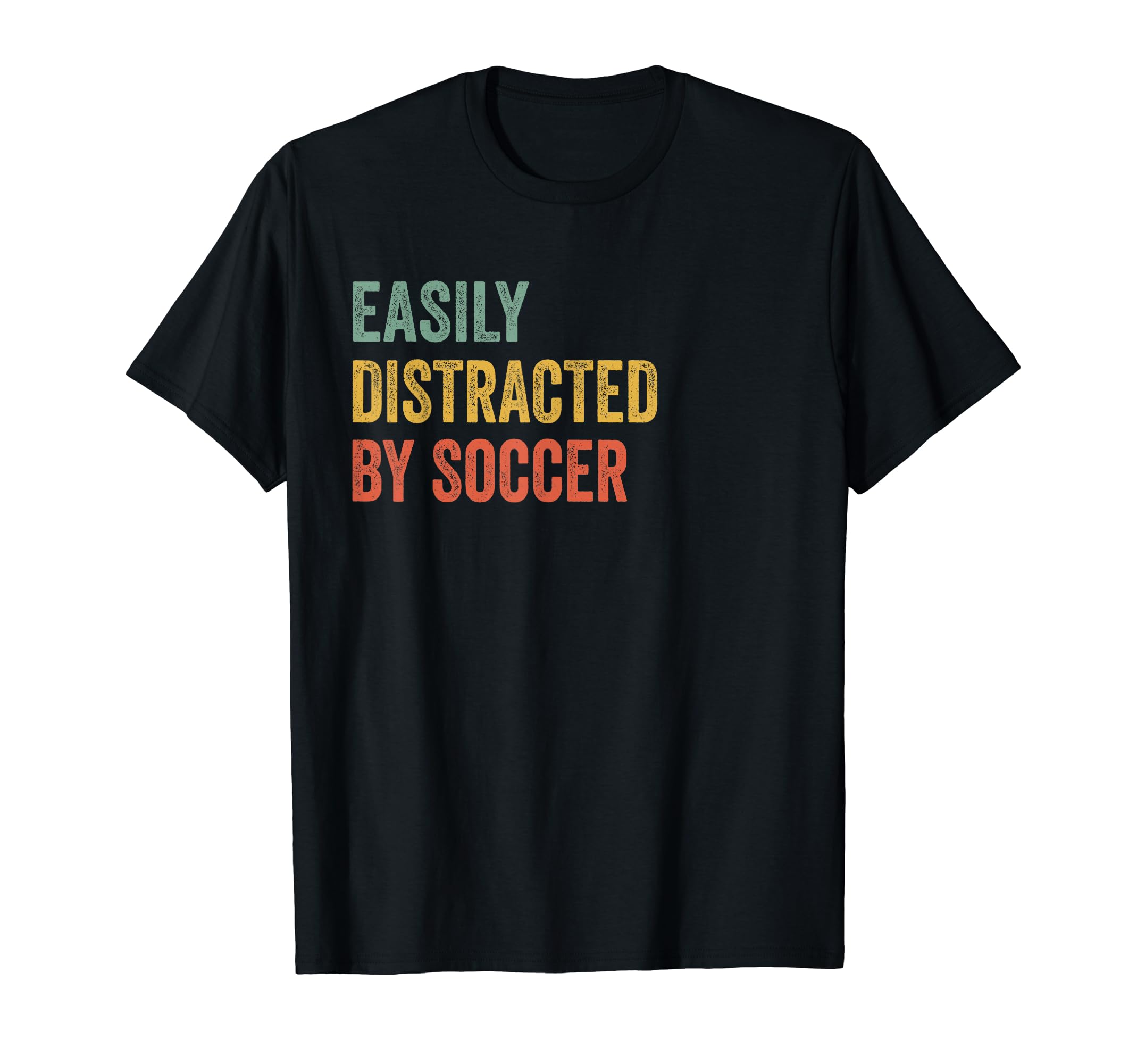 Easily Distracted Soccer Distressed Gifts T-Shirt - Custom Art Print Unisex