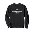 Hot Soccer Moms Club Must Haves T-Shirt - Minimalist Print Unisex