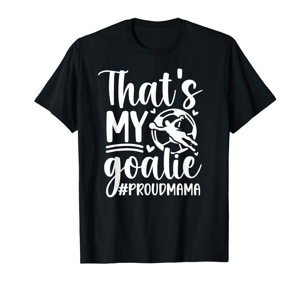 My Goalie Soccer Goalkeeper Mom T-Shirt - Streetwear Style for Adults
