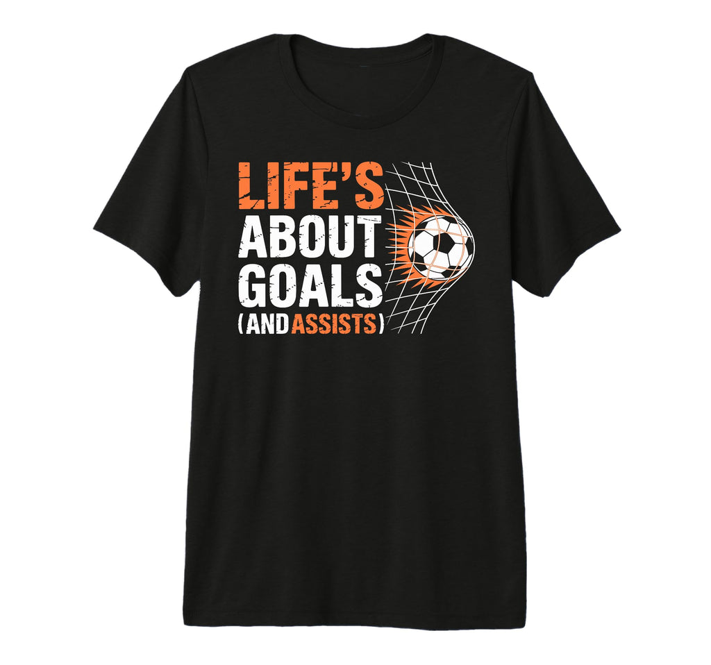 Soccer Life Is About Goals And T-Shirt - Fun Novelty Design for Adults