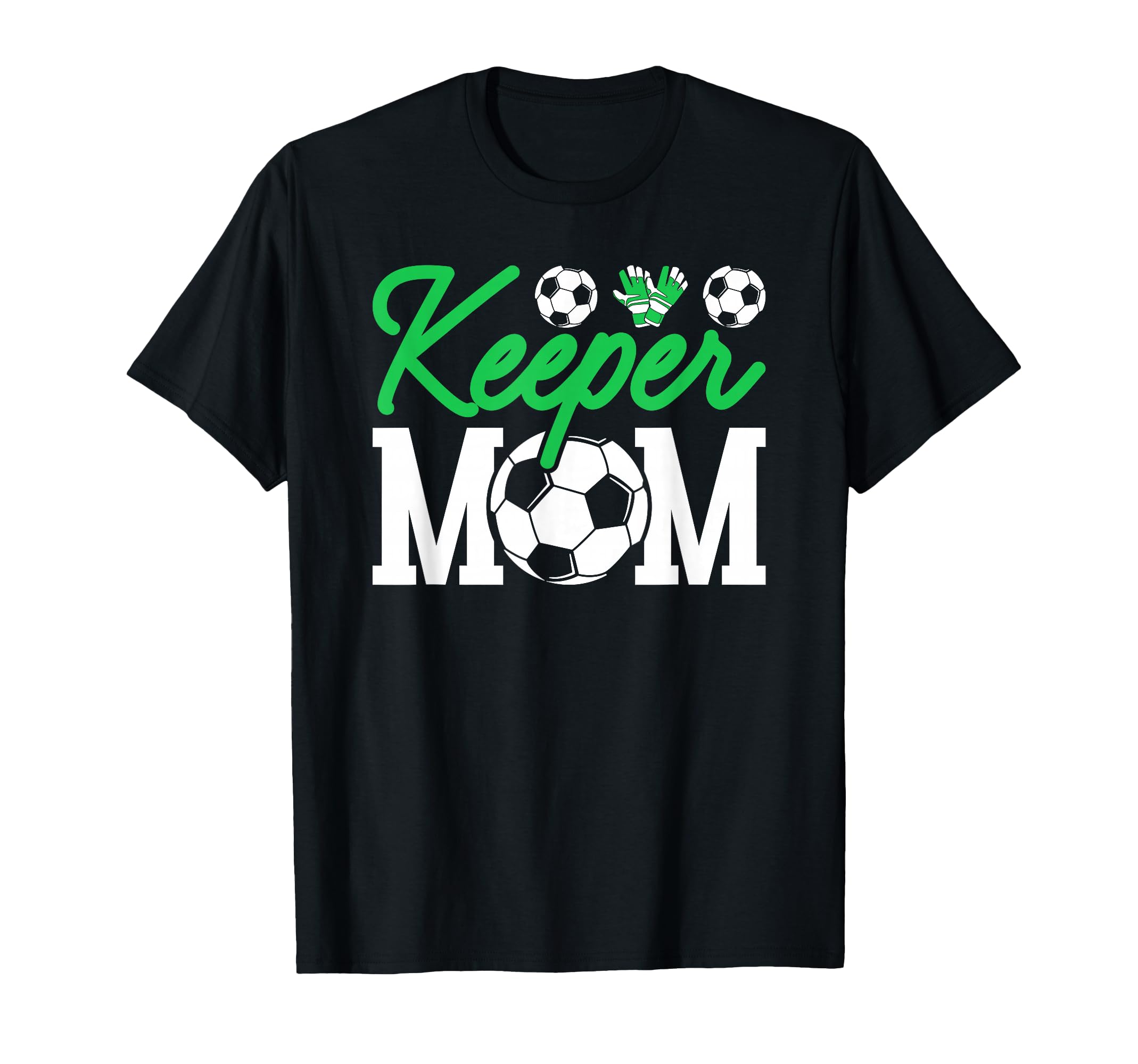 Keeper Mom Soccer Goalie Goalkeeper T-Shirt - Unique Graphic Men Women