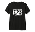 Dont Make Me Use My Soccer Voice T-Shirt - Casual Everyday Wear for Adults
