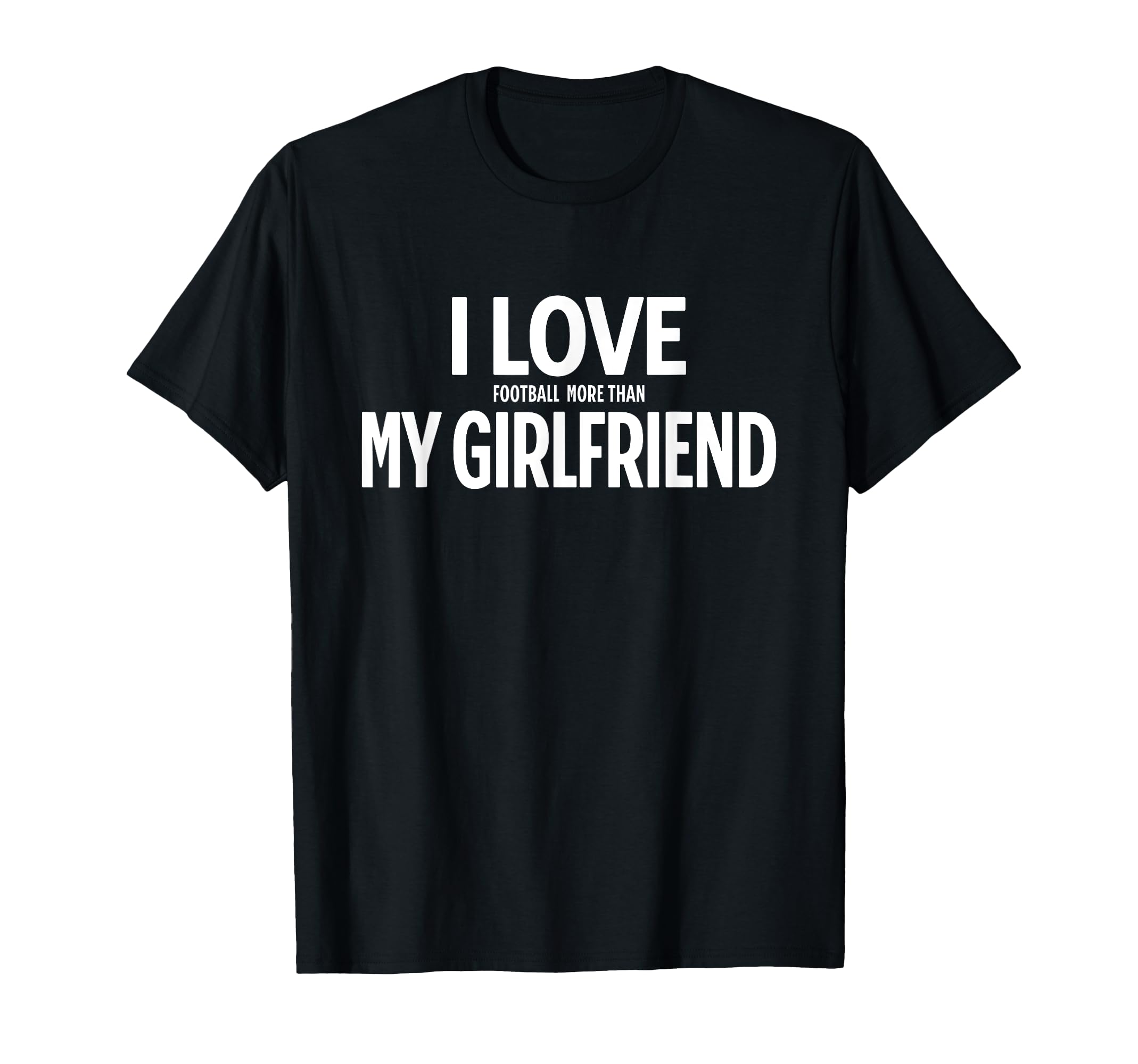 I Love Soccer More Than My Girlfriend T-Shirt - Trendy Graphic for Adults